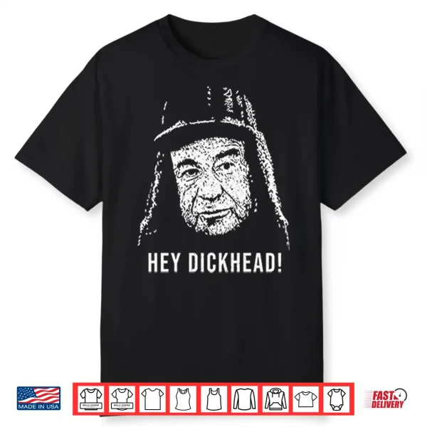 Hey Dickhead Max Goldman Shirt