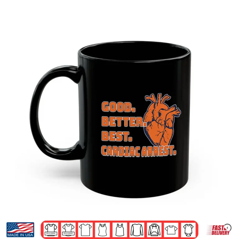Good Better Best Cardiac Arrest Chicago Football Shirt 3 Mug Good Better Best Cardiac Arrest Chicago Football Shirt