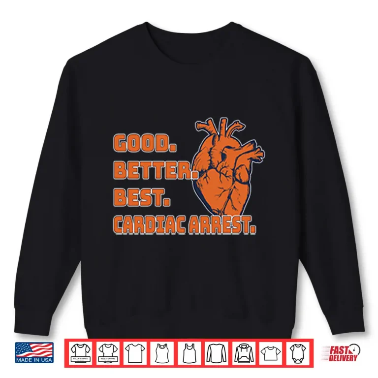Good Better Best Cardiac Arrest Chicago Football Shirt 2 Sweatshirt Good Better Best Cardiac Arrest Chicago Football Shirt