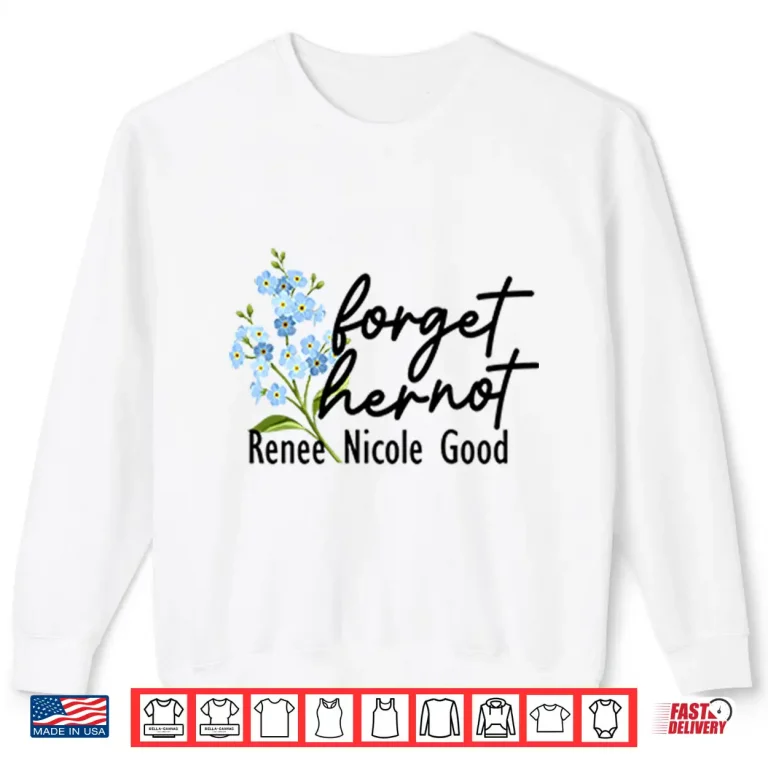 Sweatshirt Forget Her Not Renee Nicole Good Shirt