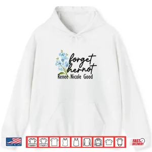 Hoodie Forget Her Not Renee Nicole Good Shirt