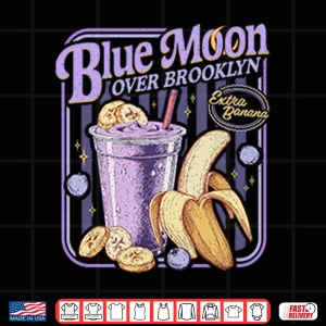 Design Blue Moon Over Brooklyn Extra Banana Shirt