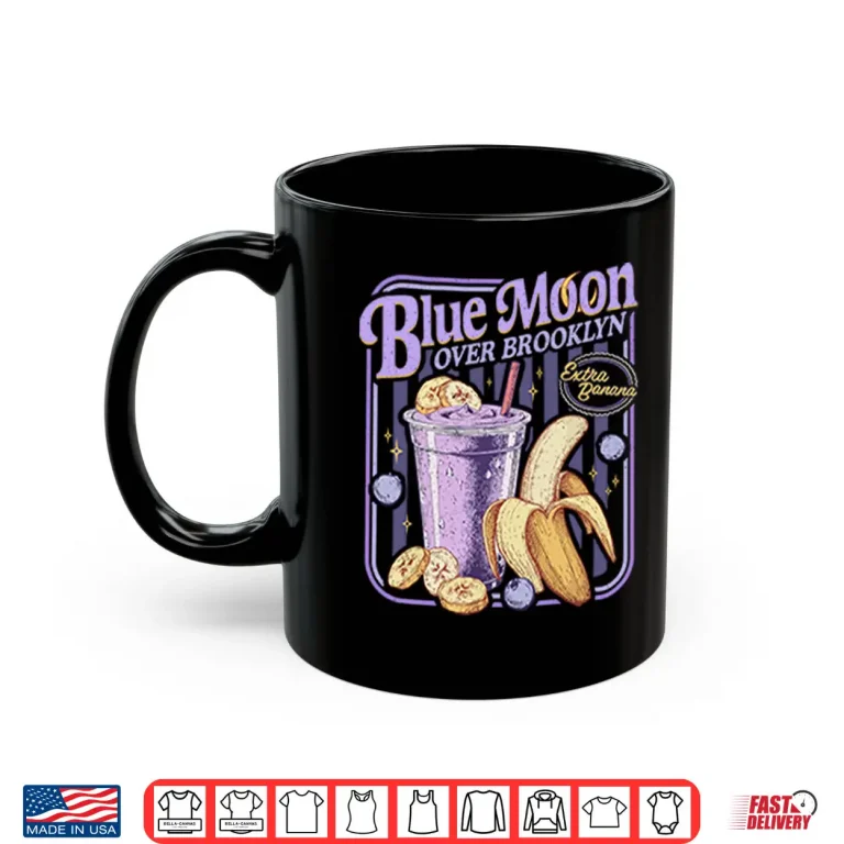 Mug Blue Moon Over Brooklyn Extra Banana Shirt