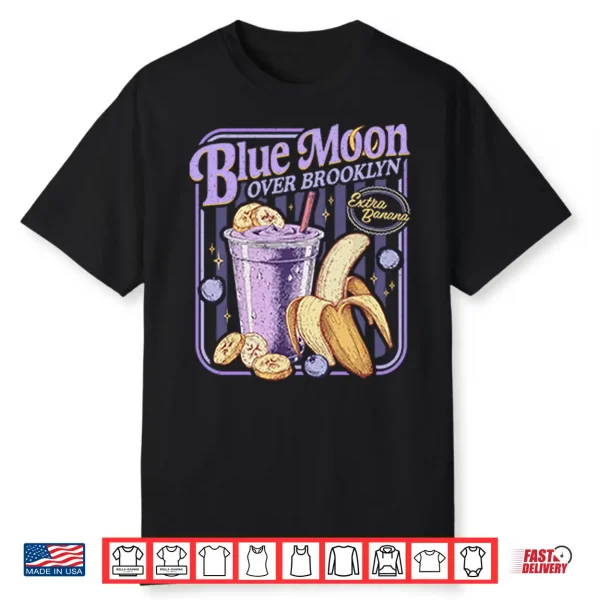 Blue Moon Over Brooklyn Extra Banana Shirt