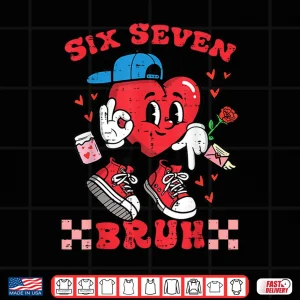 Design Six Seven Bruh Heart 67 6 7 Valentines Day Kids Boys Youth Shirt