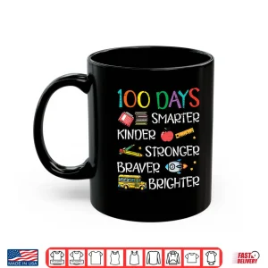 Mug 100 Days Smarter Kinder 100th Day of School Kids Women Men Shirt