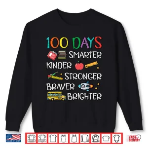Sweatshirt 100 Days Smarter Kinder 100th Day of School Kids Women Men Shirt