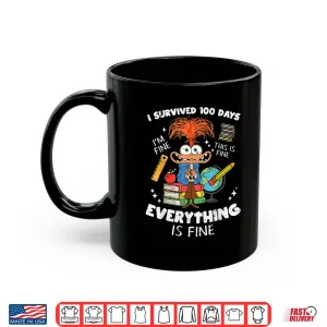 Mug Survived 100 Days Im is Fine Anxiety 100th Day School Kids Shirt