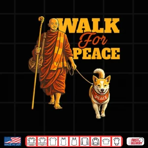 Peace Walking Monks And Aloka Dog Walk For Peace Men Women Shirt 4 Design Peace Walking Monks and Aloka Dog Walk for Peace Men Women Shirt