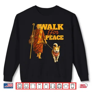 Peace Walking Monks And Aloka Dog Walk For Peace Men Women Shirt 2 Sweatshirt Peace Walking Monks and Aloka Dog Walk for Peace Men Women Shirt