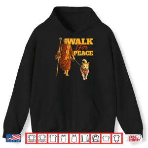 Peace Walking Monks And Aloka Dog Walk For Peace Men Women Shirt 1 Hoodie Peace Walking Monks and Aloka Dog Walk for Peace Men Women Shirt