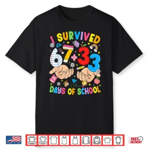 I Survived 67 33 Days Of School Six Seven Meme Teachers Kids Shirt