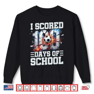 Sweatshirt I Scored 100 Days of School Soccer 100th Day of School Boys Shirt