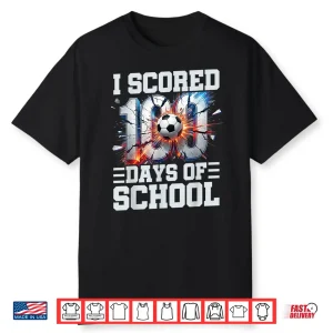 I Scored 100 Days Of School Soccer 100Th Day Of School Boys Shirt