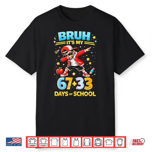 Bruh It’S My 67 33 Days Of School Boys 100Th Day Of School Shirt