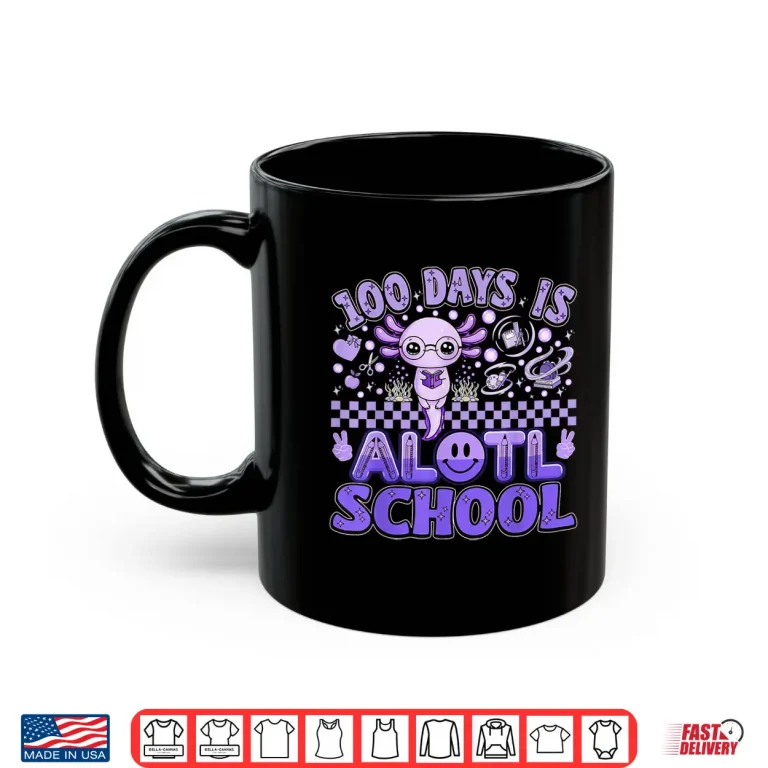 Mug 100th Day of School Funny 100 Days is Alotl School Axolotl Shirt