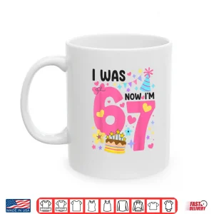 Mug I was 6 Now Im 7 Year Old Birthday 7th Kids Funny 67 Shirt 1