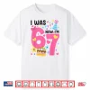 I Was 6 Now I’M 7 Year Old Birthday 7Th Kids Funny 67 Shirt