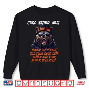 Sweatshirt Good Better Best Motivational Men Women Shirt