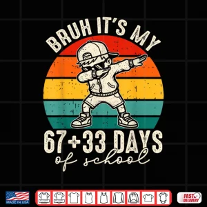 Design Bruh Its My 67 33 Days of School 100th Day Dab Kids Boys Shirt 2