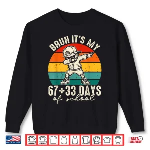 Sweatshirt Bruh Its My 67 33 Days of School 100th Day Dab Kids Boys Shirt 2