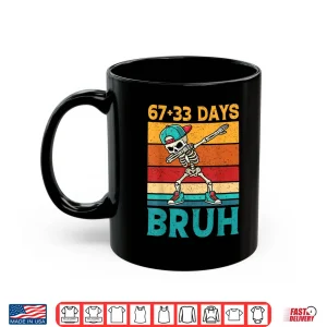 Mug 67 33 Days Bruh 100 Days Funny 100th Day of School Boys Kids Shirt