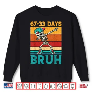 Sweatshirt 67 33 Days Bruh 100 Days Funny 100th Day of School Boys Kids Shirt