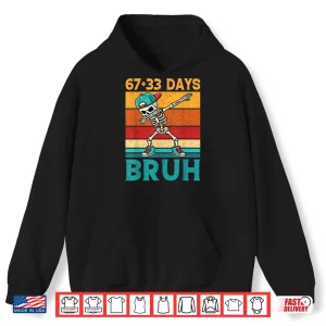 Hoodie 67 33 Days Bruh 100 Days Funny 100th Day of School Boys Kids Shirt