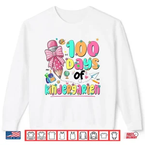 Sweatshirt 100th Day of School Teacher 100 Days of Kindergarten Girls Shirt