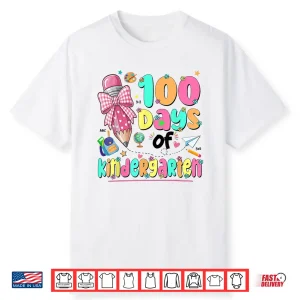 100Th Day Of School Teacher 100 Days Of Kindergarten Girls Shirt