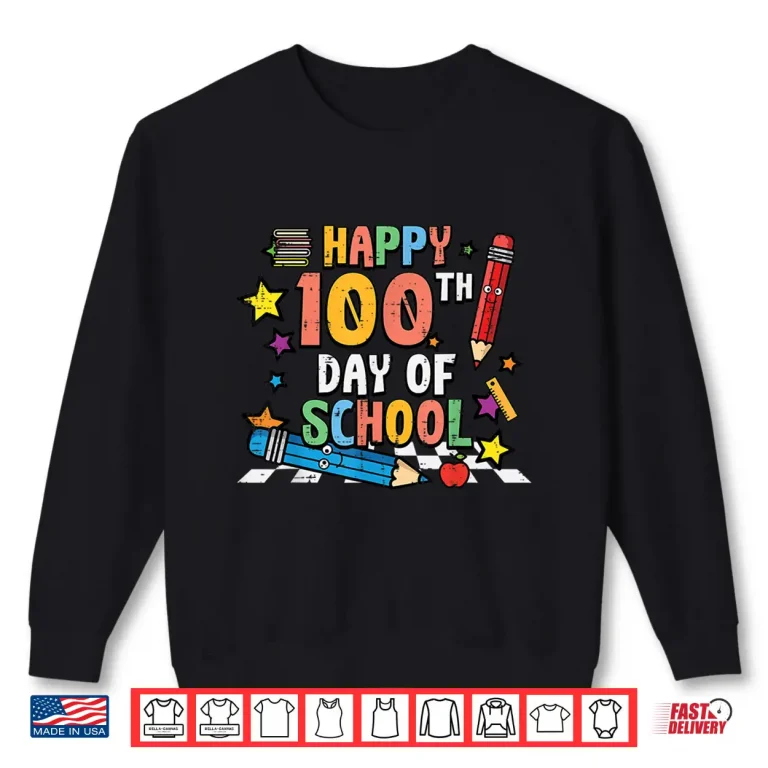 Sweatshirt Happy 100th Day of School Pencils 100 Days Men Women Kids Shirt
