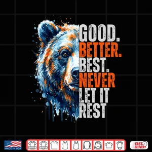 Design Good Better Best Never Let It Rest Motivation Saying Long Sleeve Shirt