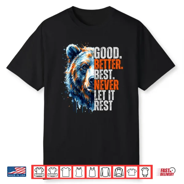Good Better Best Never Let It Rest Motivation Saying Long Sleeve Shirt