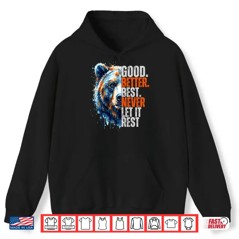 Hoodie Good Better Best Never Let It Rest Motivation Saying Long Sleeve Shirt