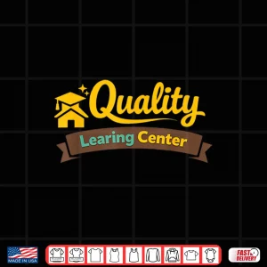 Design Funny Learning Center School Quote Day Care Shirt