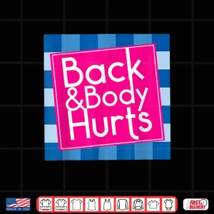 Design Funny Back Body Hurts Quote Exercise Workout Gym Men Women Shirt