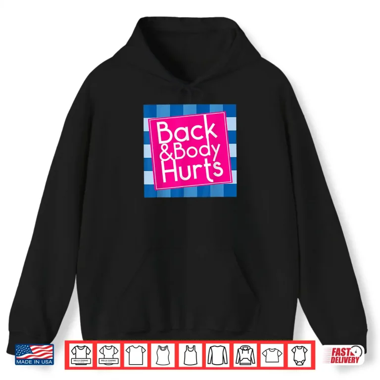 Hoodie Funny Back Body Hurts Quote Exercise Workout Gym Men Women Shirt