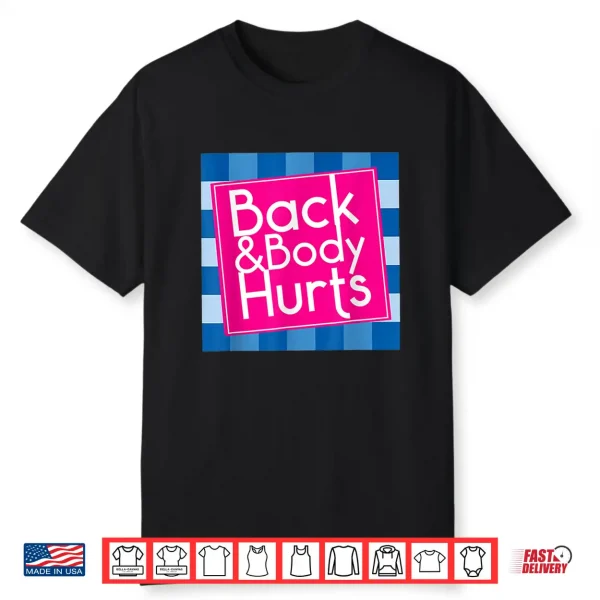 Funny Back Body Hurts Quote Exercise Workout Gym Men Women Shirt