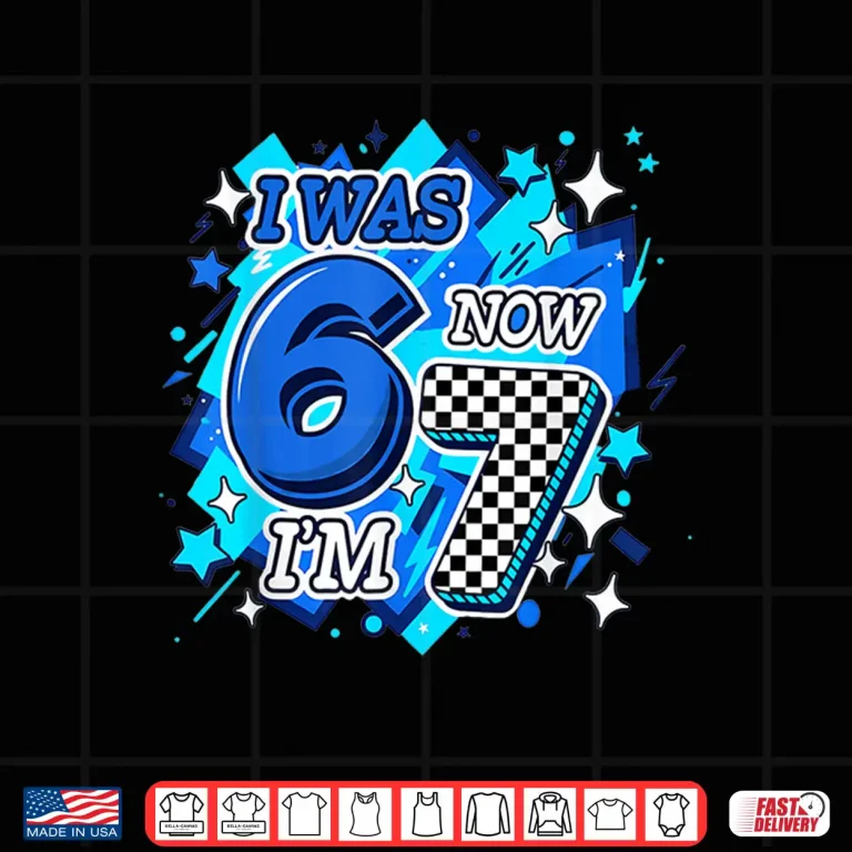 Design Blue Checkered I was 6 Now Im 7 Birthday Boy Bday 6 7 Meme Shirt