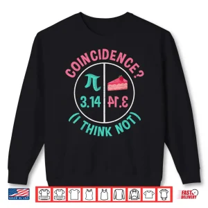Sweatshirt Pi Equals Pie T Shirt For Pi Day Celebrated On 3.14 Shirt