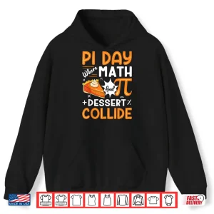 Hoodie Pi Day Where Math and Dessert Collide Math Lover Pi Symbol Shirt
