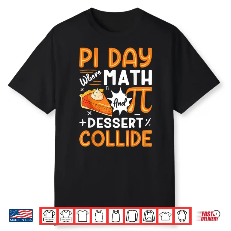 Pi Day Where Math and Dessert Collide Math Lover Pi Symbol Shirt