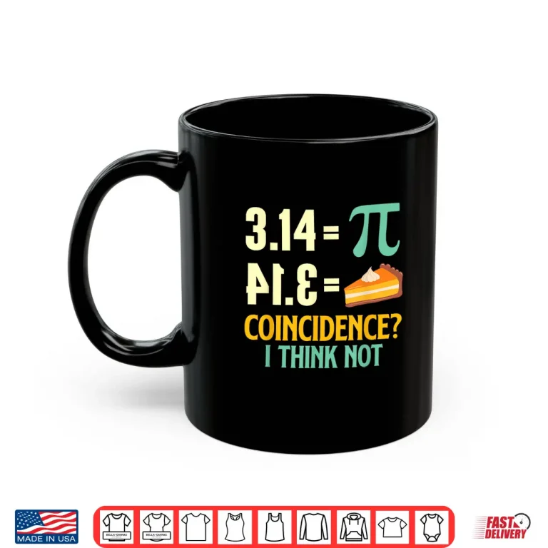 Mug Pi And Pie Pi Day Math Lover Science Teacher Shirt