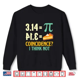Sweatshirt Pi And Pie Pi Day Math Lover Science Teacher Shirt