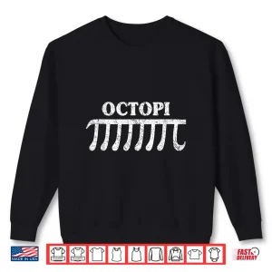 Sweatshirt Octopi Funny Pi Gift For Pi Day Math Lovers Shirt