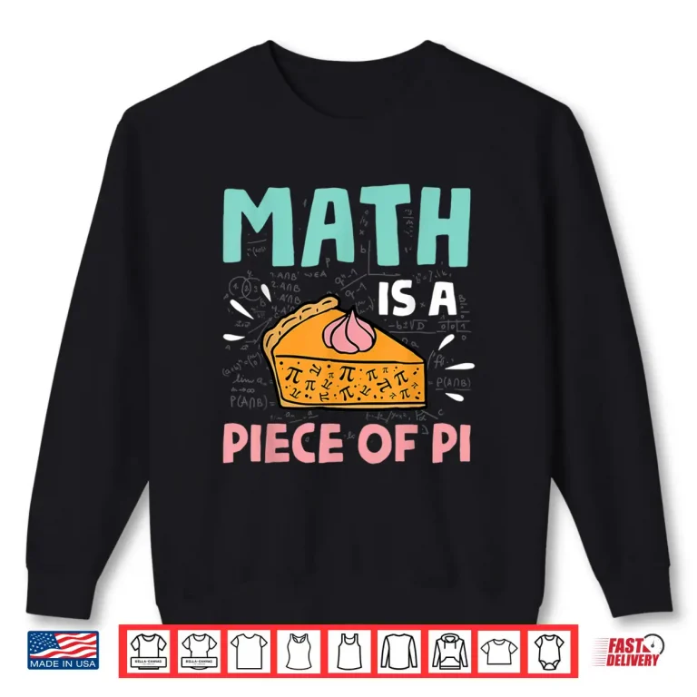 Sweatshirt Math is a Piece of Pie Pi Day Math Lover Gift Shirt