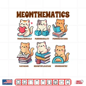 Design Math Teacher Math Lover Cat Mom Mathematics Meowthematics Shirt