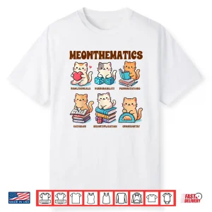Math Teacher Math Lover Cat Mom Mathematics Meowthematics Shirt