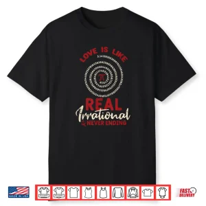 Love Is Like Pi Day Real Irrational Maths Sweet Valentines Shirt