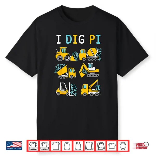 I Dig Pi Funny Pi Day 3.14 Construction Trucks Toddler Boys Shirt